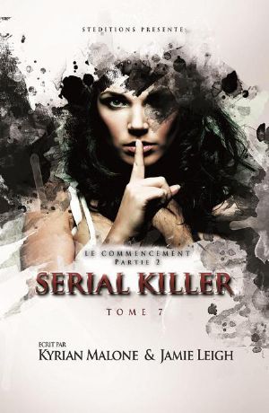 [Serial Killer 07] • Le Commencement - Part2